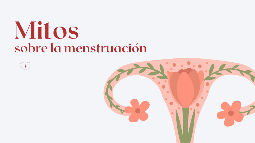 Derribando mitos sobre la menstruación